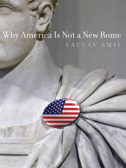 Title details for Why America Is Not a New Rome by Vaclav Smil - Available